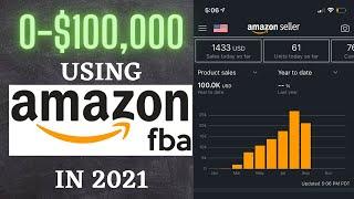 How I did OVER $100,000 SALES Using AMAZON FBA 2021