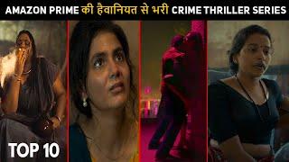 Top 10 Mind Blowing Crime Thriller Hindi Web Series Amazon Prime