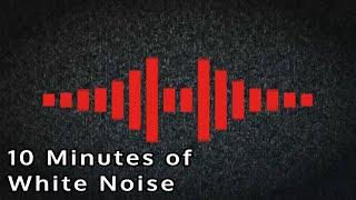 10 Minutes of White Noise