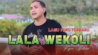 Lagu Nias | Lala Wekoli - Fajar Halawa | Musik Video Tube Nias Official