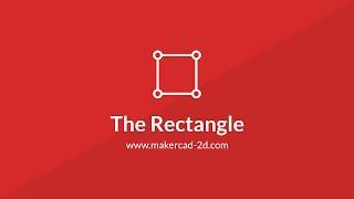 MakerCAD 2D – The Rectangle Tool