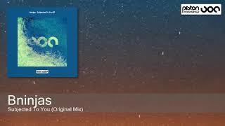 Bninjas - Subjected To You (Original Mix) [Piston Recordings]