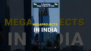 5 Upcoming Megaprojects In India  #megaprojectnews #infrastructure #india