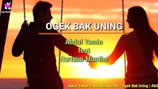 OGEK BAK UNING Abdul Yamin ft Nurlaini Munthe