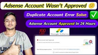 Adsense account wasn't Approved Error Solve 2024 || Adsense Account Rejected | Active dashboard