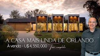 A CASA MAIS LINDA DE ORLANDO À VENDA POR U$ 4.550.000 | ALTÍSSIMO PADRÃO