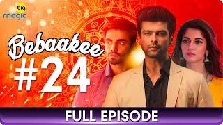 Bebaakee  - Episode  - 24 - Romantic Drama Web Series - Kushal Tandon, Ishaan Dhawan  - Big Magic