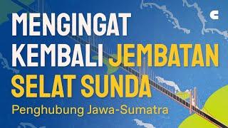 Jembatan Selat Sunda, Apa Kabar?