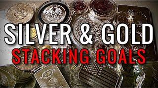 2021 Silver & Gold Stacking Goals!