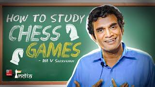 Masterclass with IM V Saravanan - How to Study a Game | Che International Chess Festival 2023