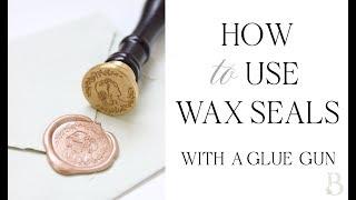 How To Use Wax Seals - Wax Seal Tutorial Using A Glue Gun
