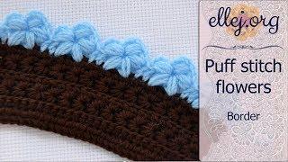Edging with puff stitch flowers • Free Step by Step Crochet Tutorial