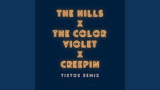 The Hills x The Color Violet x Creepin (Remix)