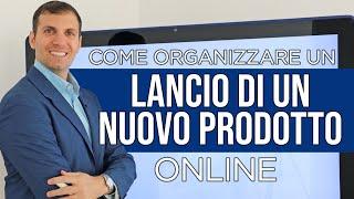 Come organizzare un LANCIO DI UN NUOVO PRODOTTO online