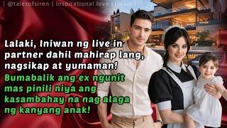 LALAKI INIWAN NG LIVE IN PARTNER DAHIL MAHIRAP LANG NAGSIKAP AT YUMAMAN! SI EX BUMABALIK.