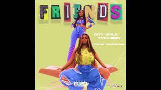 CITY GIRLS TYPE BEAT "FRIENDS" (PROD BY SIAH0FFICIAL)