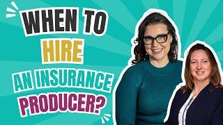 When To Get An Insurance Producer? Grow Your Agency