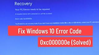 Fix Windows 10 Error Code 0xc000000e (Solved)