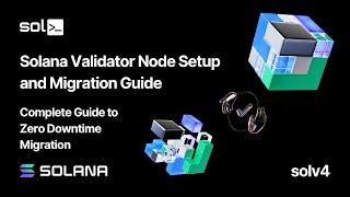 Easy Solana Validator Node Setup and Migration with Solv4 | Complete Guide to No-Downtime Migration