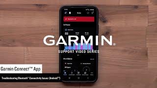 Garmin Support | Garmin Connect™ App | Troubleshooting Android™ Connectivity Issues