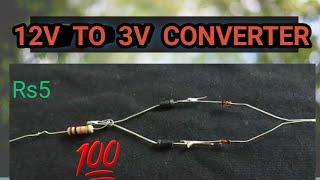 12v to 3v dc converter .DIY only in Rs5