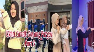 Ukhti Cantik Goyang Pargoy VIRAL TIK TOK Part 5