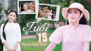 TUỔI 15 ( St Sơn Hạ ) - Dương Nghi Đình