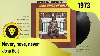 John Holt – Never, Never, Never + LYRICS  (John Holt - 1000 Volts Of Holt, Trojan Records, 1973)