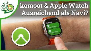 komoot Navigation & Apple Watch ⌚ Reicht die Navi-Anzeige auf der Uhr?