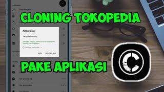 CLONE TOKOPEDIA PAKE APLIKASI CLONER LAIN | MEMPERBANYAK TOKOPEDIA PAKE APLIKASI CLONER PREMIUM LAIN