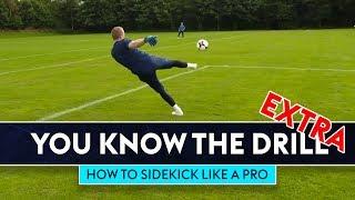 How To SIDEKICK Like A Pro! | You Know The Drill Extra