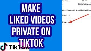 How to Make Your Liked Videos Private on TikTok