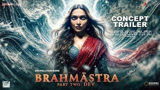 Brahmastra Part 2: Dev | OFFICIAL TRAILER | Ranbir Kapoor |Alia bhatt |Hrithik Roshan |Ayan |Concept