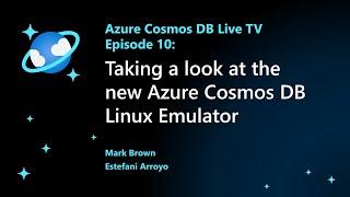 Taking a look at the new Azure Cosmos DB Linux Emulator - Episode 10