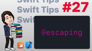Swift Tips #27 - @escaping