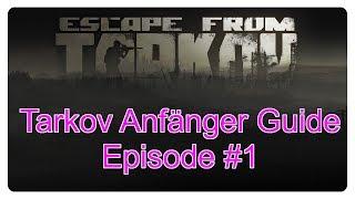 Tarkov Anfänger Guide Episode #1 [Deutsch - Gameplay]