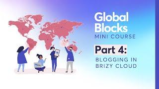 Global Blocks Mini Course - Part 4: Blogging in Brizy Cloud