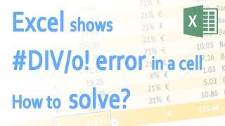 Excel shows #DIV/0! error in a Cell. How to solve this?