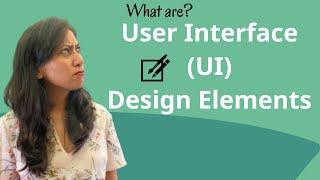 Whar are User Interface (UI) Design elements?