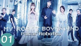 My Robot Boyfriend (Pacar Robotku)  Ep.01 | 我的机器人男友 | WeTV 【INDO SUB】