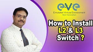 How to Install L2 & L3 Switch in EVE-NG?