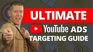 YouTube Ads Targeting: The Ultimate Guide