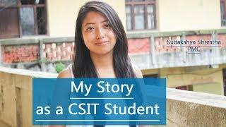 MY Story of Being a CSIT Student/Why CSIT?/Subakshya Shrestha/Code for Change