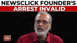 NewsClick Founder's Arrest Invalid, Supreme Court Orders Immediate Release | India Today News
