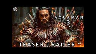 Aquaman 3 (2025) - Official Trailer 4k HD | Jason Momoa | DC & Werner Bros