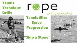 Tennis Technique - How to learn a Slice Serve in 10 Minutes - Skip a stone