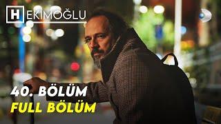 Hekimoğlu 40. Bölüm | FULL BÖLÜM