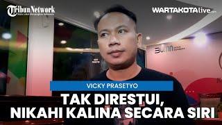 Tak Dapat Restu, Vicky Prasetyo Nikahi Kalina Oktarani Secara Siri