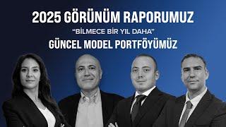 2025 Görünüm Raporu | Mehmet Aşçıoğlu Ekin Çınar Serhan Yenigün Oğuzhan Kaymak | Tacirler Yatırım