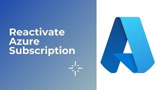 How to Reactivate Azure Subscription